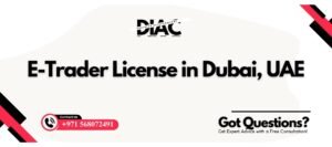 E-Trader License in Dubai, UAE