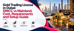 Gold trading license in dubai guide