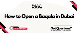 How to Open a Baqala in Dubai