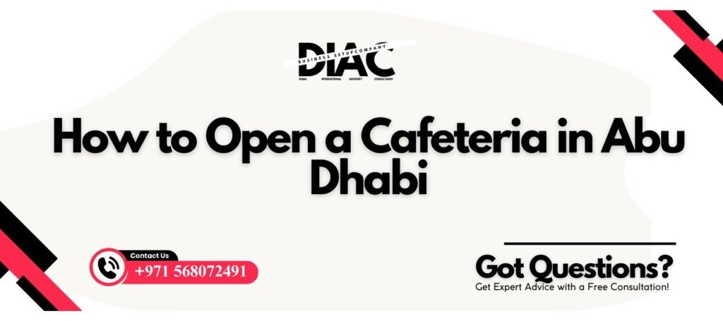 How to Open a Cafeteria in Abu Dhabi