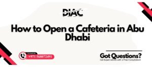 How to Open a Cafeteria in Abu Dhabi