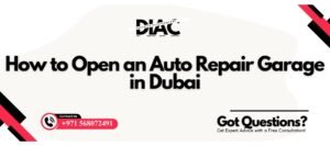 How to Open an Auto Repair Garage in Dubai