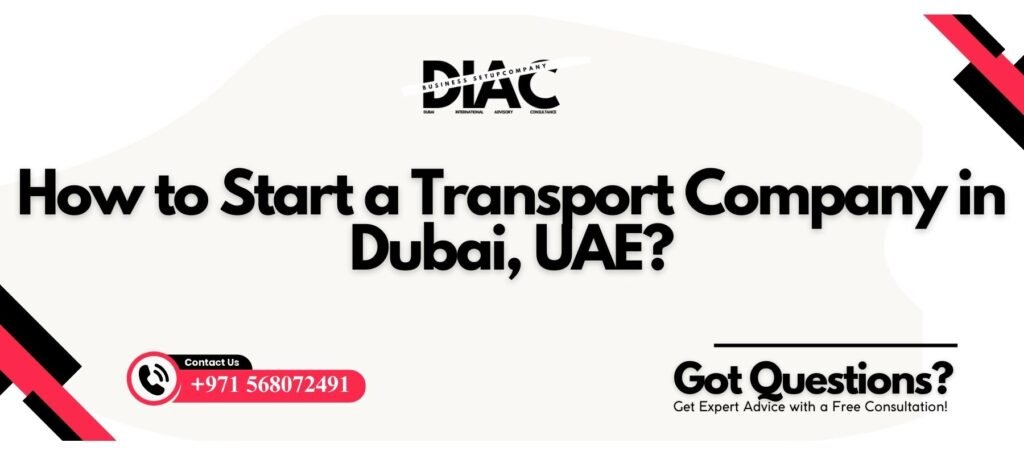 How to Start a Transport Company in Dubai, UAE
