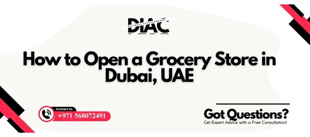 how to open grocery store in dubai