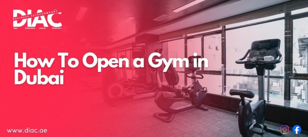 How To Open a Gym in Dubai