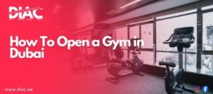 How To Open a Gym in Dubai