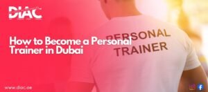 How to Become a Personal Trainer in Dubai