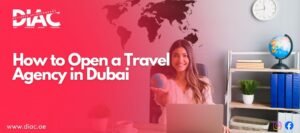 How to Open a Travel Agency in Dubai