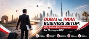 Dubai vs India Business setup