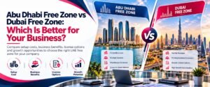 Abu dhabi free zone bs Dubai Free zone guide