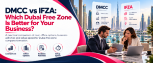 DMCC vs IFZA Free zone guide