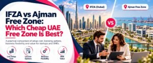 Ifza vs Ajman Free zone guide