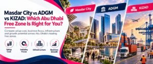 Masdar city vs ADGM vs KIZAD guide